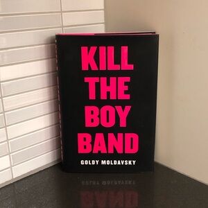 Kill the Boy Band hardcover book